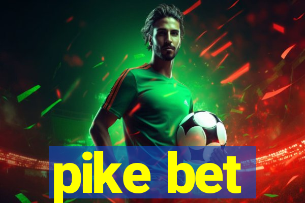 pike bet